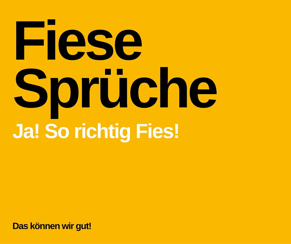Fiese Sprüche