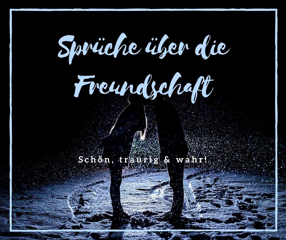 Freundschaft Sprüche