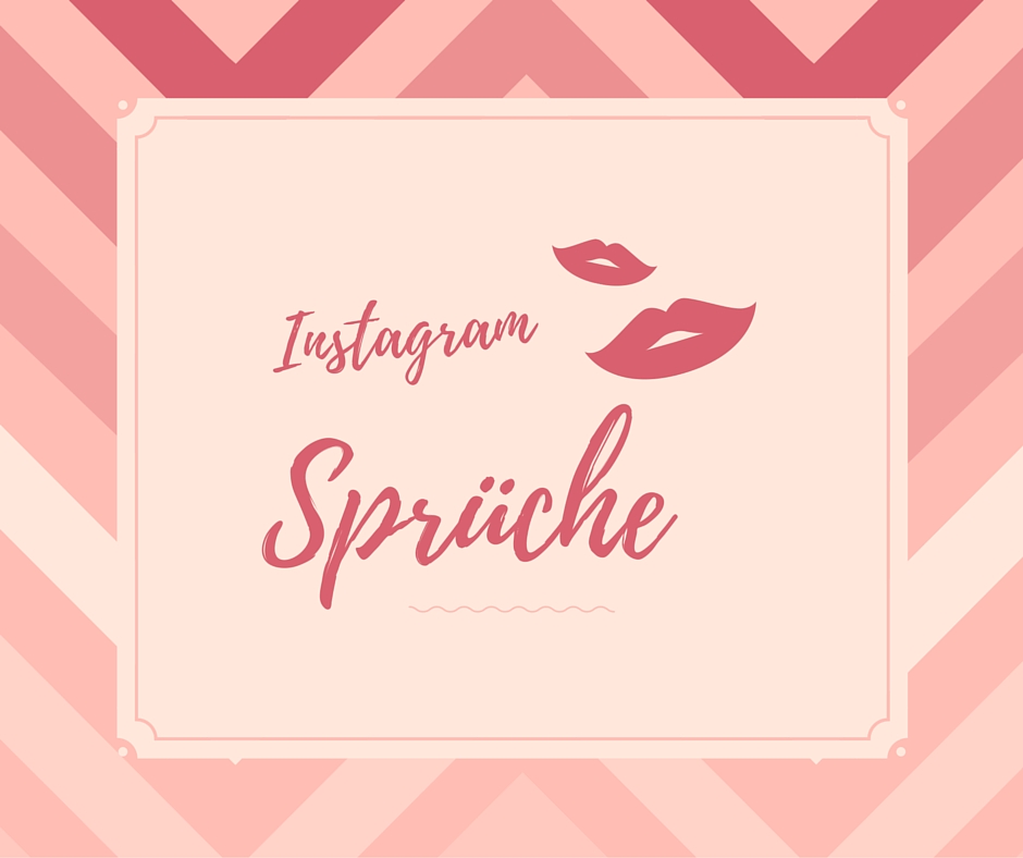 Instagram Sprüche