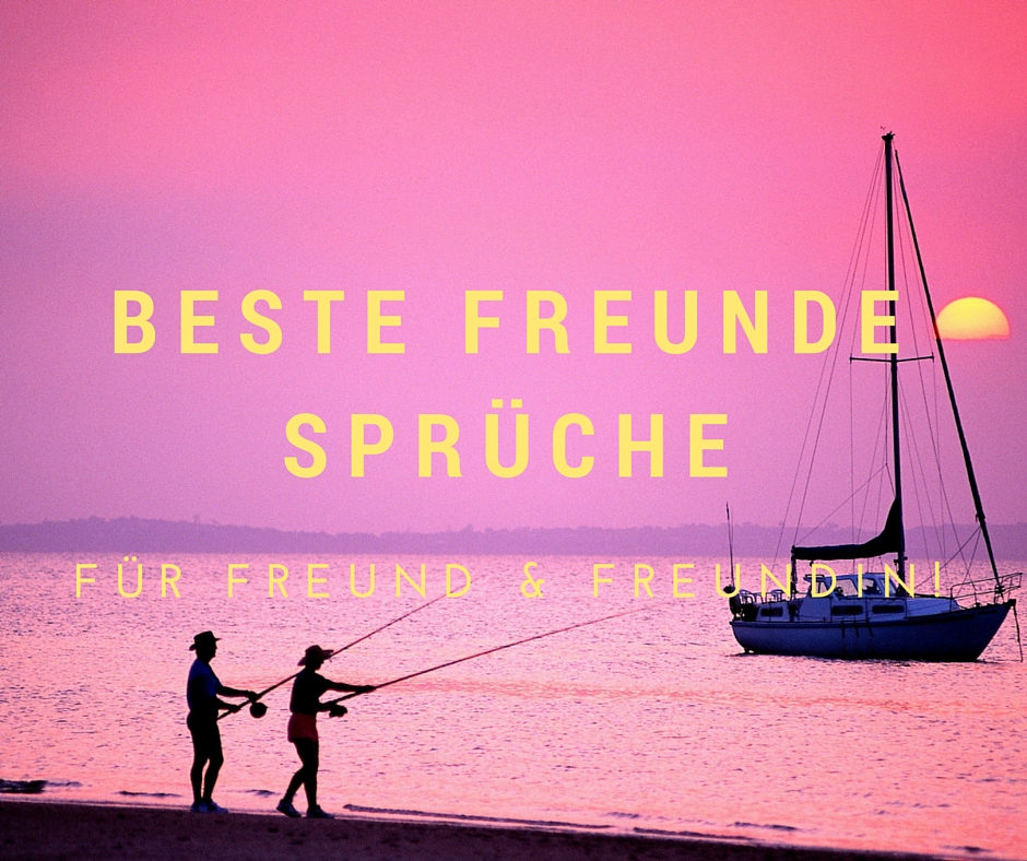 Beste Freunde Spruche Spruche Fur Freund Freundin