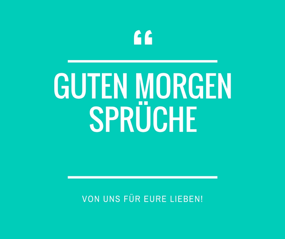 Guten Morgen Sprüche