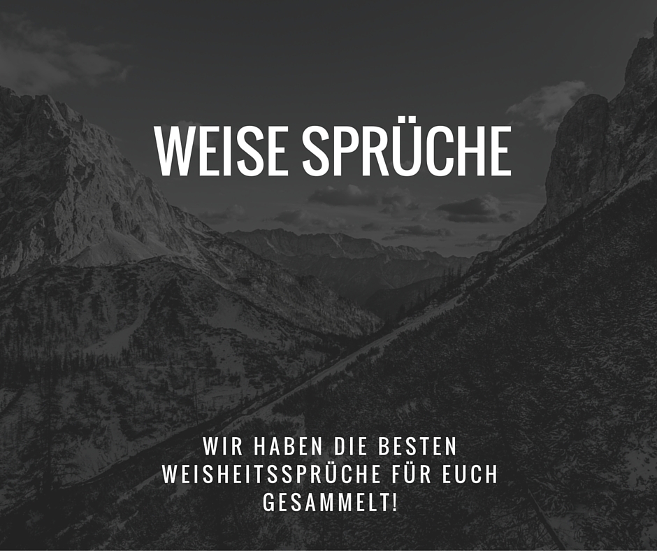 Weise Spruche Die Besten Weisheitsspruche Im Ineternet