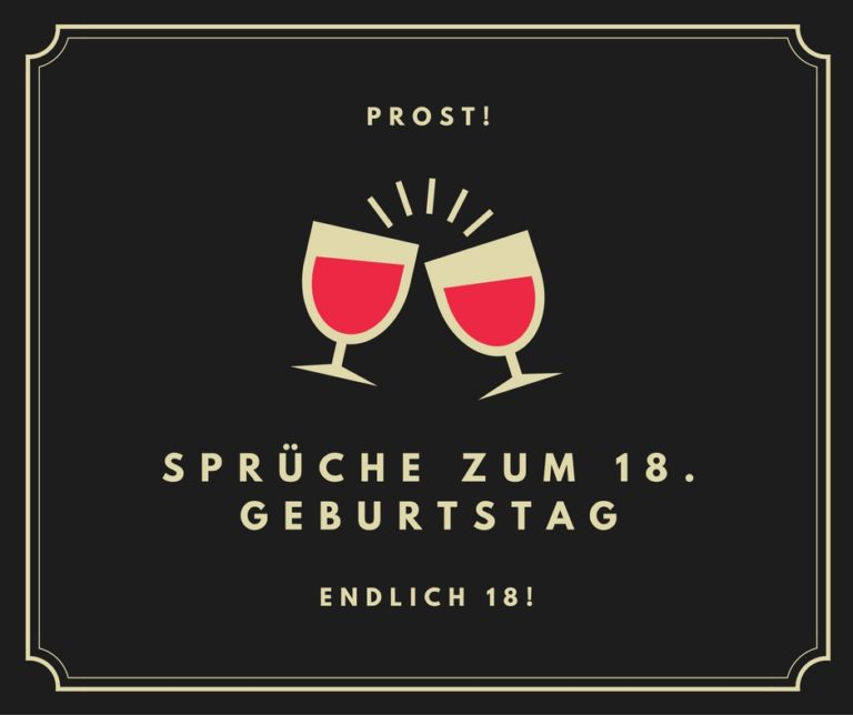 Sprüche zum 18. Geburtstag Die besten &amp; schönsten Sprüche