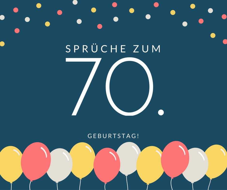 Glückwünsche zum 70 geburtstag mann